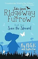 Usado, Tales From Ridgeway Furrow: Book 1 - Save The Stream!: A chapter book for 7-10 y segunda mano  Embacar hacia Argentina