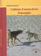 Abbaio suono linguaggio. usato  Italia