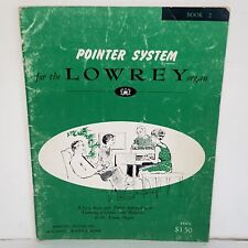 Vintage 1956 Pointer System For The Lowrey Organ Book 2 Sheet Music Instruction, used for sale  Shipping to South Africa