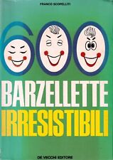 600 barzellette irresistibili usato  Bastia Umbra