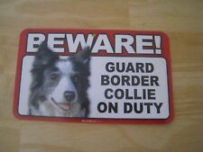 BEWARE Guard Border Collie on Duty 5" X 8" Wiszący plastikowy znak na sprzedaż  Wysyłka do Poland