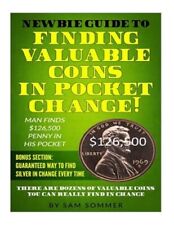 Newbie Guide to Finding Valuable Coins in Pocket Change! : Man Finds $126,500... myynnissä  Leverans till Finland