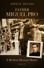 Father Miguel Pro: A Modern Mexican Martyr por Muller, Gerald comprar usado  Enviando para Brazil
