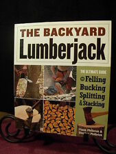 The Backyard Lemberjack: The Ultimate Guide to Felling, Bucking, Splitting & Sta segunda mano  Embacar hacia Mexico
