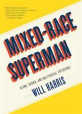 Used, Mixed-Race Superman: Keanu, Obama, and Multiracial Experience by Harris, Will for sale  Shipping to South Africa