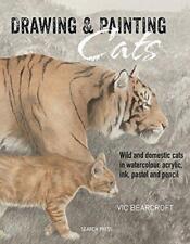 Drawing & Painting Cats: Wild and domestic cats in watercolour, acrylic, ink, pa segunda mano  Embacar hacia Mexico