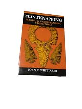Flintknapping making understan for sale  ANDOVER