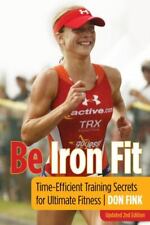 Usado, Be Iron Fit: Segredos de Treinamento Eficientes no Tempo para o Ultimate Fitness por Fink, Don comprar usado  Enviando para Brazil
