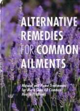 Alternative Remedies for Common Ailments: Natural and Home Treatments for More, segunda mano  Embacar hacia Argentina