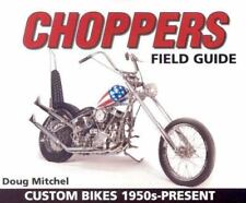 Guia de campo Choppers: bicicletas personalizadas década de 1950-presente por Mitchel, Doug comprar usado  Enviando para Brazil