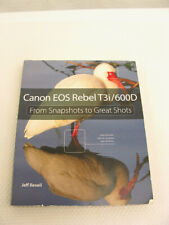 Canon EOS Rebel T3i/600D De Snapshots a Great Shots Jeff Revell 2011 PB 1º comprar usado  Enviando para Brazil