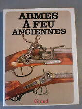 Armes A Feu Anciennes - Ed. Grund - 1987 d'occasion  Auch