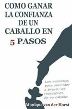 Como ganar la confianza de un caballo en 5 pasos: Los secretos... (libro de bolsillo) segunda mano  Embacar hacia Argentina