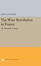 The Wine Revolution in France: The Twentieth Century [Biblioteca del Legado de Princeton,  segunda mano  Embacar hacia Mexico
