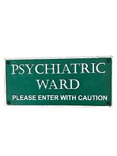 Psychiatric ward sign for sale  BRENTWOOD
