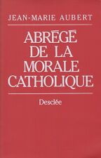 Abrégé morale catholique d'occasion  Saint-Philbert-de-Grand-Lieu