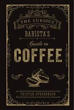 The Curious Barista's Guide to Coffee Stephenson, Tristan Muy Bueno segunda mano  Embacar hacia Mexico