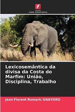 Lexicosemntica da divisão da Costa do Marfim: Uni?o, Disciplina, Trabalho por Jean comprar usado  Enviando para Brazil