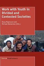 Work with Youth in Divided and Contested Societies by Sense Publishers (Hardbac… usato  Spedire a Italy