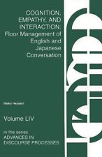 Cognition, Empathy & Interaction : Floor Management of English and Japanese C... for sale  Shipping to South Africa