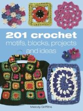 201 Crochet Motifs, Blocks, Projects and Ideas by Griffiths, Melody Paperback segunda mano  Embacar hacia Argentina
