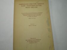 Americans And The Middle East: Partners in the Next Decade Middle East Inst 1950, used for sale  Shipping to South Africa