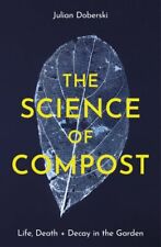 Science of Compost: Life, Death and Decay in the Garden, libro de bolsillo de Dobers... segunda mano  Embacar hacia Mexico