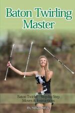 Usado, Baton Twirling Master: Baton Twirler - Movimentos e instruções passo a passo comprar usado  Enviando para Brazil