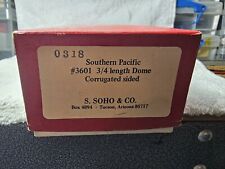 S. SOHO & CO 0318 SOUTHERN PACIFIC #3601 3/4 LENGHT DOME CORRUGATED SIDED DETAIL for sale  Shipping to South Africa