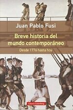 BREVE HISTORIA DEL MUNDO CONTEMPORÁNEO: DESDE 1776 HASTA Por Juan Pablo Fusi *EN MUY BUEN ESTADO* segunda mano  Embacar hacia Argentina