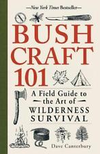 Bushcraft 101: A Field Guide to the Art of Wilderness Survival, Canterbury, Dave, used for sale  WISBECH