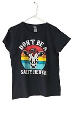 "Don't Be A Salty Heifer" Large, 100% Cotton T-shirt Great Graphics for sale  Shipping to South Africa