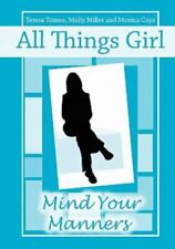 All Things Girl: Mind Your Manners por Tomeo, Teresa; Miller, Molly; Policiais, Monica comprar usado  Enviando para Brazil