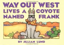 Way Out West Lives a Coyote Named Frank - Lund, Jillian - Capa Dura - Aceitar... comprar usado  Enviando para Brazil