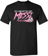 Messi shirt, Its About To Get Messi T-shirt 10 Inter Miami Shirt, used for sale  Shipping to South Africa