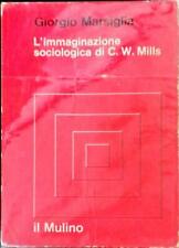 Immaginazione sociologica mill usato  Genova