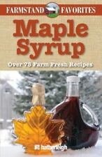 Maple Syrup: Over 75 Farm Fresh Recipes, used for sale  Shipping to Canada