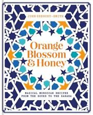 Naranja azahar y miel: recetas mágicas marroquíes desde los zocos hasta el Sahara HC segunda mano  Embacar hacia Argentina