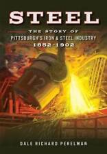 Steel: The Story of Pittsburghs Iron and Steel Industry, 1852-1902 - BUENO segunda mano  Embacar hacia Mexico