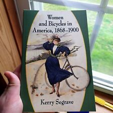 Mujeres y bicicletas en América, 1868-1900. Impresión más pequeña de Kerry Segrave. segunda mano  Embacar hacia Argentina