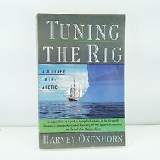 Tuning the Rig: A Journey to the Arctic Oxenhorn, Harvey Good segunda mano  Embacar hacia Argentina