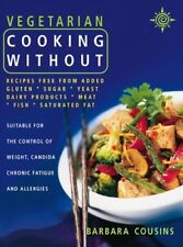 Vegetarian Cooking Without: All Recipes Free from Added Gluten, Sugar, Yeast, , comprar usado  Enviando para Brazil