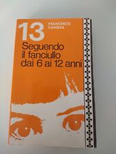 SEGUENDO IL FANCIULLO DAI 6 AI 12 ANNI - Francesco Canova - Paoline 1973  usato  Roma