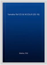 Yamaha Ybr125 y Xt125r/X (05-16), libro de bolsillo de Mather, Phil, como nuevo usado, f... segunda mano  Embacar hacia Argentina
