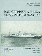 DAL CLIPPER A ELICA AL CONTE DI SAVOIA TRASPORTI MARITTIMI DI LINEA VOL. 4 usato  Italia