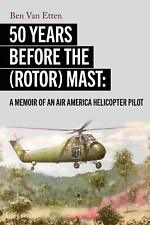 Cinquenta anos antes do mastro (rotor): uma memória de um piloto de helicóptero da Air America comprar usado  Enviando para Brazil