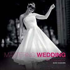 Mastering wedding photography for sale  UK