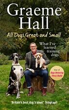 All Dogs Great and Small: What I�"ve learned training dogs by Hall, Graeme The segunda mano  Embacar hacia Argentina
