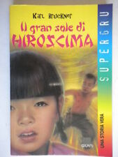 Il gran sole di Hiroshima	bruckner karl	Giunti	super gru libro	 storia bambini usato  Macerata