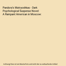 Pandora's Matryoshkas - Dark Psychological Suspense Novel: A Rampant American in, używany na sprzedaż  Wysyłka do Poland